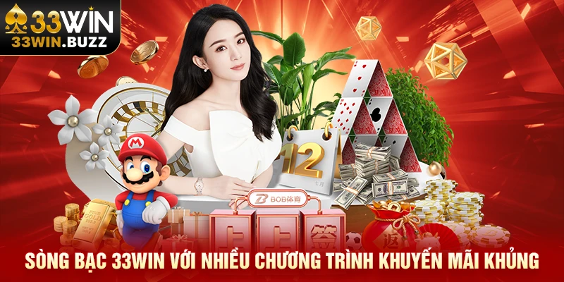 Sòng bạc 33Win với nhiều chương trình khuyến mãi khủng Sòng bạc 33Win với nhiều chương trình khuyến mãi khủng